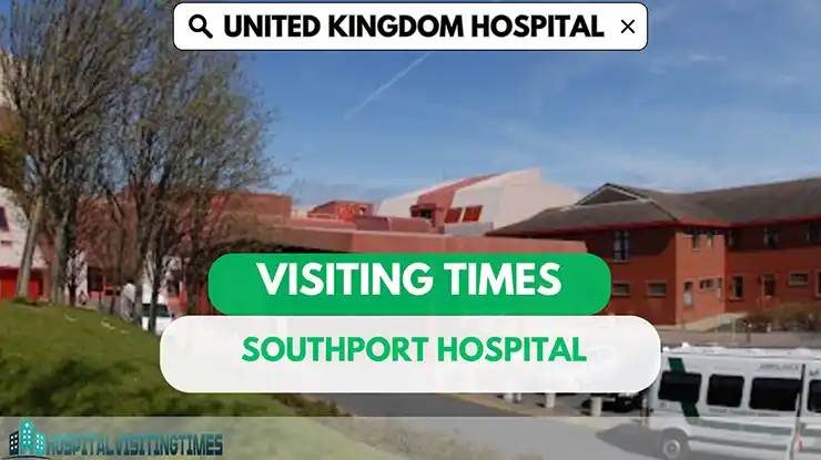 southport-hospital-visiting-times-2025